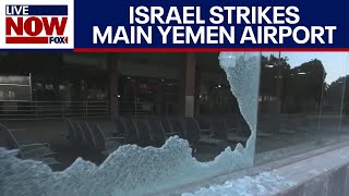 Israeli airstrikes hit main Yemen airport  | LiveNOW from FOX