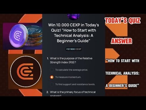 CEX.IO Quiz Answers Today : "HOW TO START WITH TECHNICAL  ANALYSIS: A BEGINNER'S GUIDE"