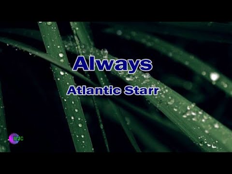 Atlantic Starr -  Always  (Lyrics HD)