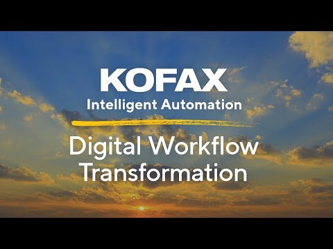 Digital Workflow Transformation with Kofax Intelligent Automation