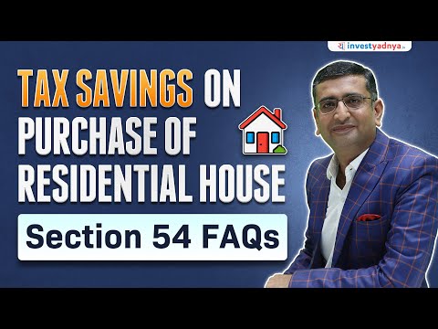 Tax Savings on Purchase of Residential House | Section 54 FAQs | CA Yogesh Katariya