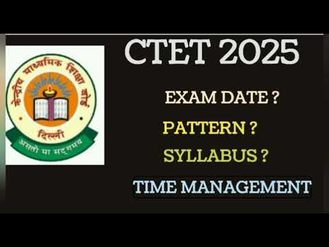 CTET 2025 | EXAM DATE | PATTERN | SYLLABUS | TIME MANAGEMENT | NEGATIVE MARKING ? #ctet #ctet2025