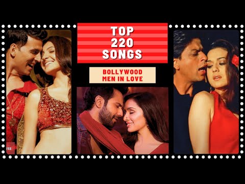 Top 220 BOLLYWOOD MEN IN LOVE Songs