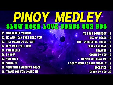 Slow Rock Love Song Nonstop 🎷 SLOW ROCK MEDLEY 🎧 Rock Ballads 70S 80S 90S 🔊 Nonstop Pinoy Medley