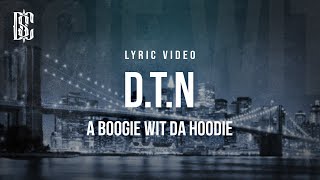 A Boogie wit da Hoodie - D.T.N. | Lyrics