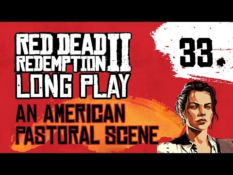 Ep 33 An American Pastoral Scene – Red Dead Redemption 2 Long Play