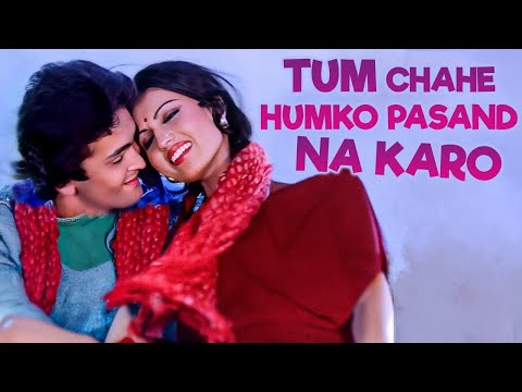 Tum Chahe Humko Pasand Na Karo - Kishore Kumar Suman Kalyanpuri - Rishi Kapoor Reena Roy