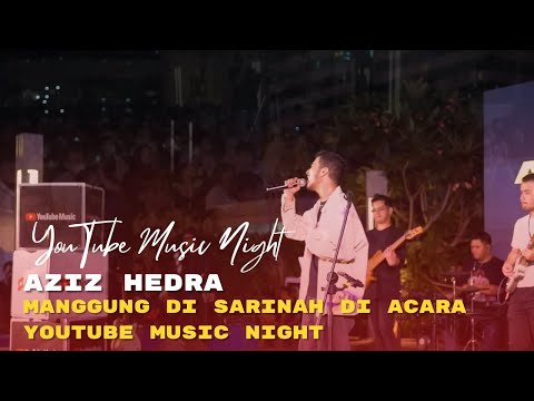 Aziz Hedra di YouTube Music Night!