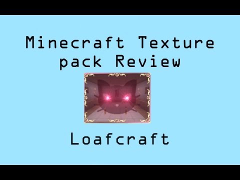 Minecraft Texture Pack Review - LoafCraft