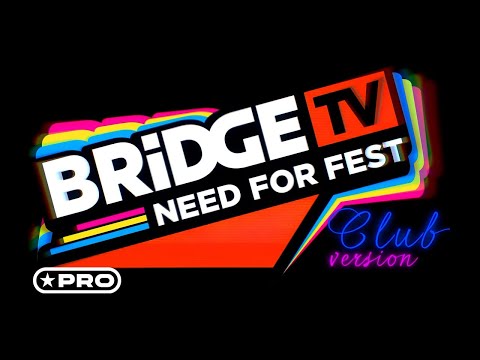 BRIDGE TV NEED FOR FEST