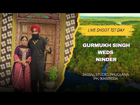 Live Shoot 1st Day // GURMUKH SINGH  WEDS NINDER // Jassal, Studio, Phuglana MOB: 90410-19334