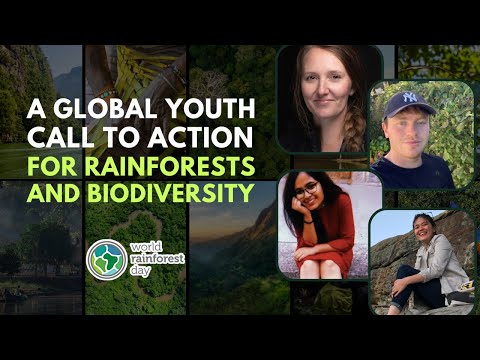 A Global Youth Call to Action for Rainforests and Biodiversity | World Rainforest Day Summit 2022