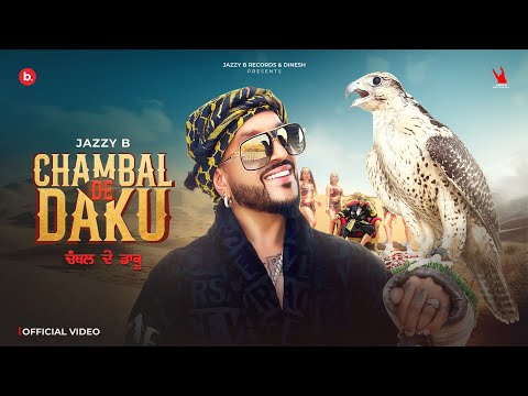 Chambal De Daku (Official Music Video) | Jazzy B | Punjabi Song