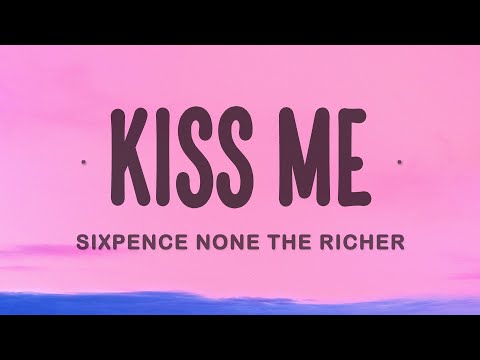 Sixpence None The Richer - Kiss Me