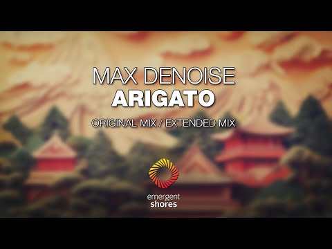 Max Denoise   Arigato Emergent Shores