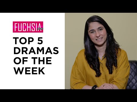 Top 5 Dramas of the Week | Kabhi Main Kabhi Tum | Gentleman | Actor of the week | FUCHSIA