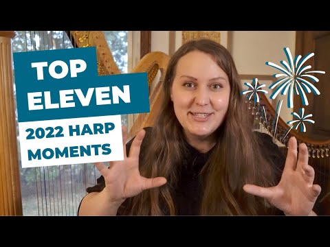 More than 10: Top Harp Experiences of 2022!