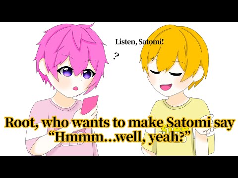 【すとぷり文字起こし】Root, who wants to make  Satomi say “Hummm… well, yeah?”