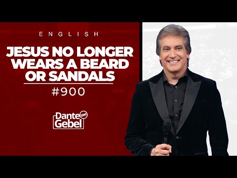 ENGLISH Dante Gebel #900 | Jesus no longer wears a beard or sandals