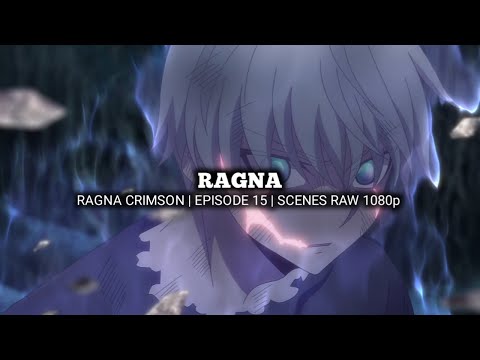 RAGNA SCENES | RAGNA CRIMSON | Episode 15 | Scenes RAW 1080p