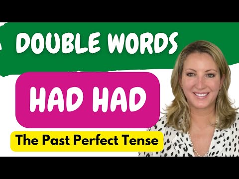 Double Words: Had Had--Past Perfect Tense