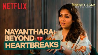 Nayanthara On Dealing With PAST Relationships 💔 | Nayanthara: Beyond The Fairy tale