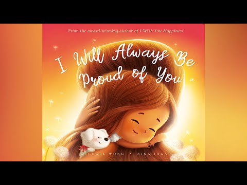 I Will Always Be Proud of You  by Michael Wong | Empower Children to Be The Best They Can Be