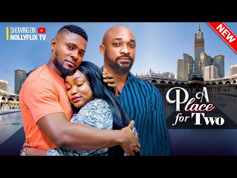 A PLACE FOR TWO - RUTH KADIRI, MAURICE SAM, DEZA THE GREAT, CHIOMA AGWU | Nigerian Love Movie