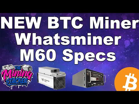 NEW Whatsminer M60 M63 M63S Specs Are Out ! Will This Be The Best ASIC Bitcoin Miner ?!Let's Compare