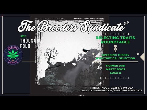 Breeding, Selections, Primary & Secondary Traits ft. Farmer Dan, Local and Boos S09 E12