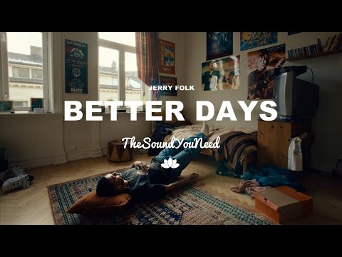 Jerry Folk & FENGSEL - Better Days (Music Video)