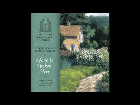 Love Is Spoken Here - The Tabernacle Choir (Full Album)