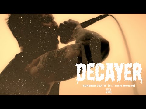 Decayer - "Sonoran Death" (ft. Travis Worland)