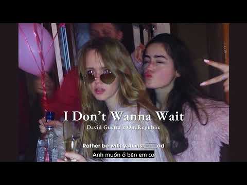 Vietsub | I Don’t Wanna Wait - David Guetta & OneRepublic | Lyrics Video