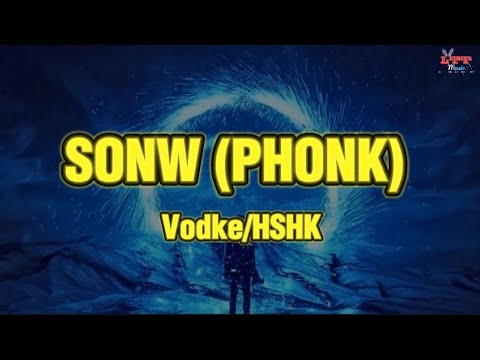 Vodke/HSHK - SONW (PHONK) || Hot Tiktok Douyin 2024 DJ抖音版