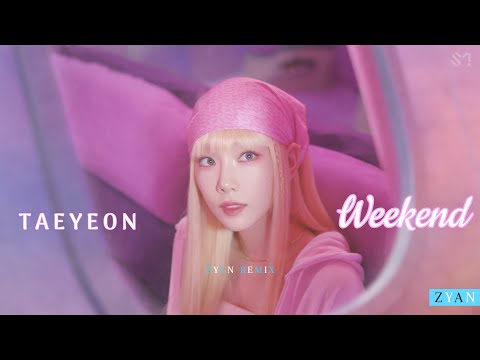 TAEYEON - Weekend Remix (ZYAN Tropical House Remix)