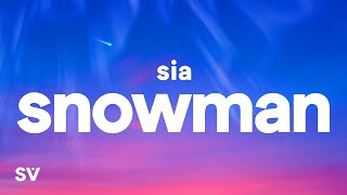 Sia - Snowman (Lyrics)