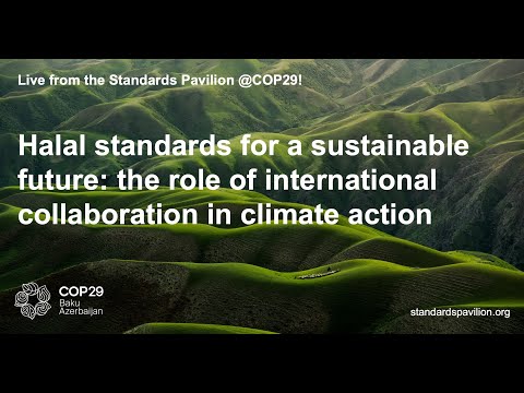 Halal standards for a sustainable future: the role of international collaboration in climate action