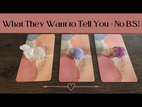 What They Want You To Know - No B.S.! Pick a Card Love Interest Romance Oracle Reading