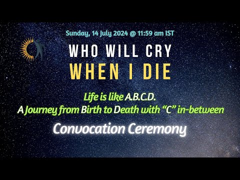 Who Will CRY When I DIE – Convocation Ceremony