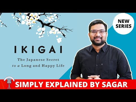 IKIGAI - The Beautiful 10 Rules | Simply Explained by Sagar Ep 1 | Book Summary in Hindi