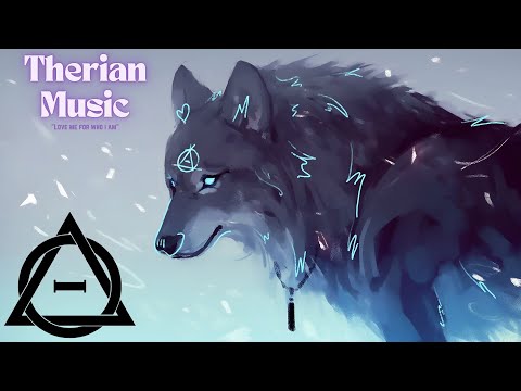 🐾Therian Music🍁- Unleash Your Inner Animal 🐾"Love me for who i am"