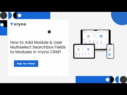 Enhance CRM Flexibility: Adding Module & User Multiselect Searchbox Fields in Vryno CRM