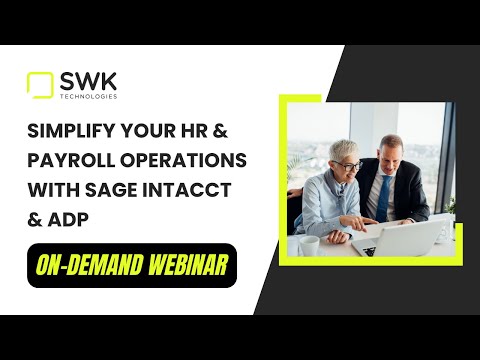 Simplify Your HR & Payroll Operations with Sage Intacct & ADP  | Recorded Webinar