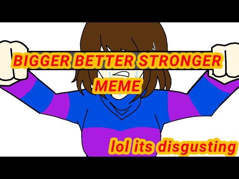 Bigger Better Stronger | Undertale | meme animation