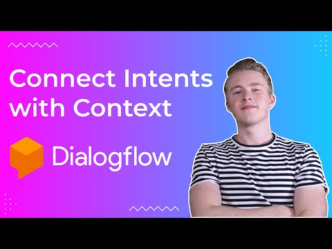 Use Context to Connect Intents (Dialogflow tutorial)