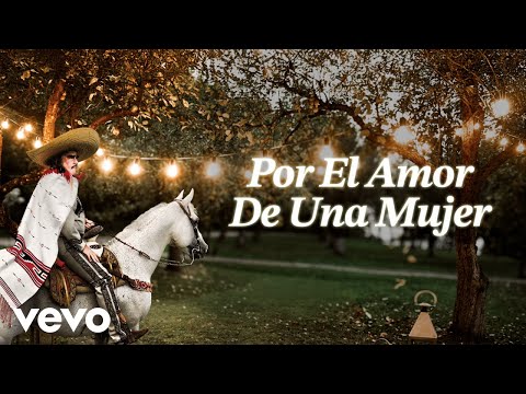 Vicente Fernández - Por el Amor de una Mujer (Letra/Lyrics)