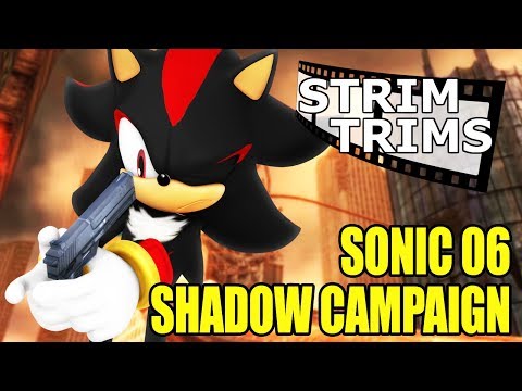 Sonic 06 - Strim Trims: "Shadow Campaign"