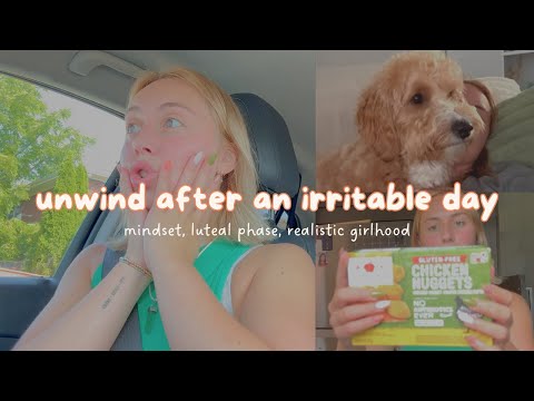 unwind after an irritable day entering luteal | mindset, day in my life, night routine, vlog