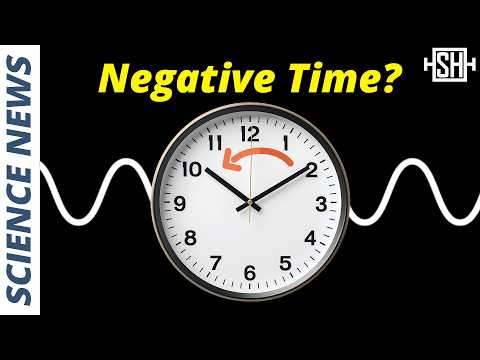 Negative Time is Real, Physicists Confirm. Kind Of.